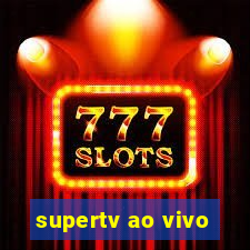 supertv ao vivo